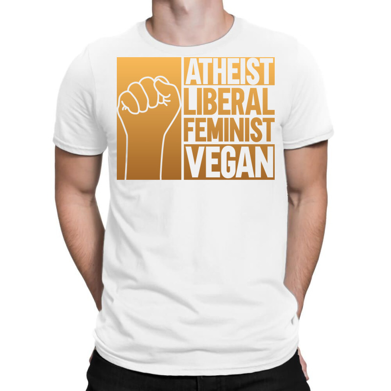 Atheist Liberal Feminist Vegan Liberal Feminism Fe T-shirt | Artistshot