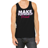 Make Yourself Proud Fitness Saying Girl Tank Top | Artistshot