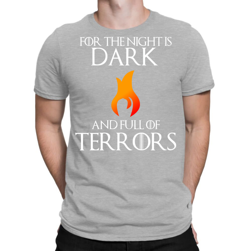 Night Is Dark And Full Of Terrors T-shirt | Artistshot