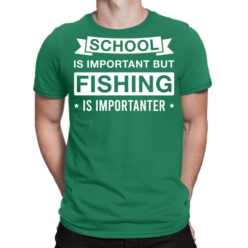 Funny Fishing Is Importanter Fisherman Saying Cute T-Shirt by nanedohoomae | Artistshot