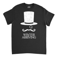 Winter Is Arriving Classic T-shirt | Artistshot