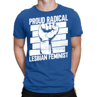 Proud Radical Lesbian Feminist Radical Feminism Fe T-shirt | Artistshot