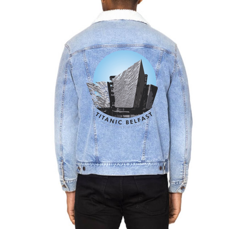 Titanic Belfast Unisex Sherpa-Lined Denim Jacket by taboragriggsu | Artistshot