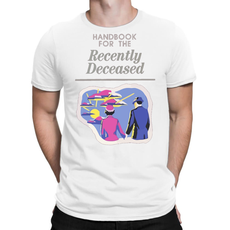 Handbook For The Recently Deceased  (1) T-shirt | Artistshot