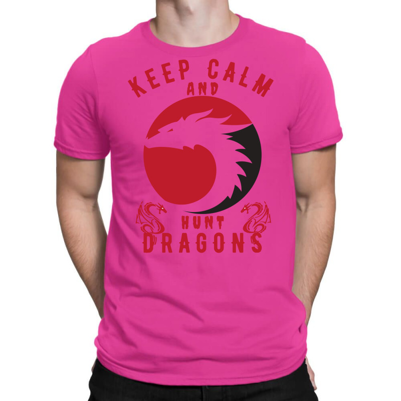 Keep Calm And Hunt Dragons T-shirt | Artistshot