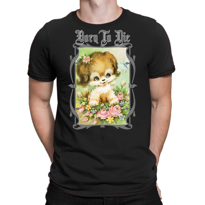 Born To Die  Existentialist Meme Design3 T-shirt | Artistshot