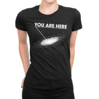 You Are Here    Galaxy Milky Way Space Far Away Ladies Fitted T-shirt | Artistshot