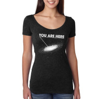 You Are Here    Galaxy Milky Way Space Far Away Women's Triblend Scoop T-shirt | Artistshot