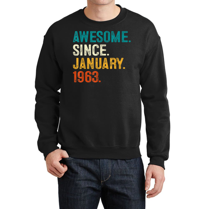 Awesome Since January 1963 60th Birthday Gifts 60 Crewneck Sweatshirt | Artistshot