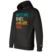 Awesome Since January 1963 60th Birthday Gifts 60 Champion Hoodie | Artistshot