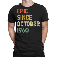 62 Years Old Men Women Epic Since October 1960 T-shirt | Artistshot