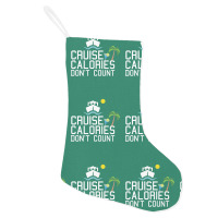 Cruise Calories Don't Count Holiday Stocking | Artistshot