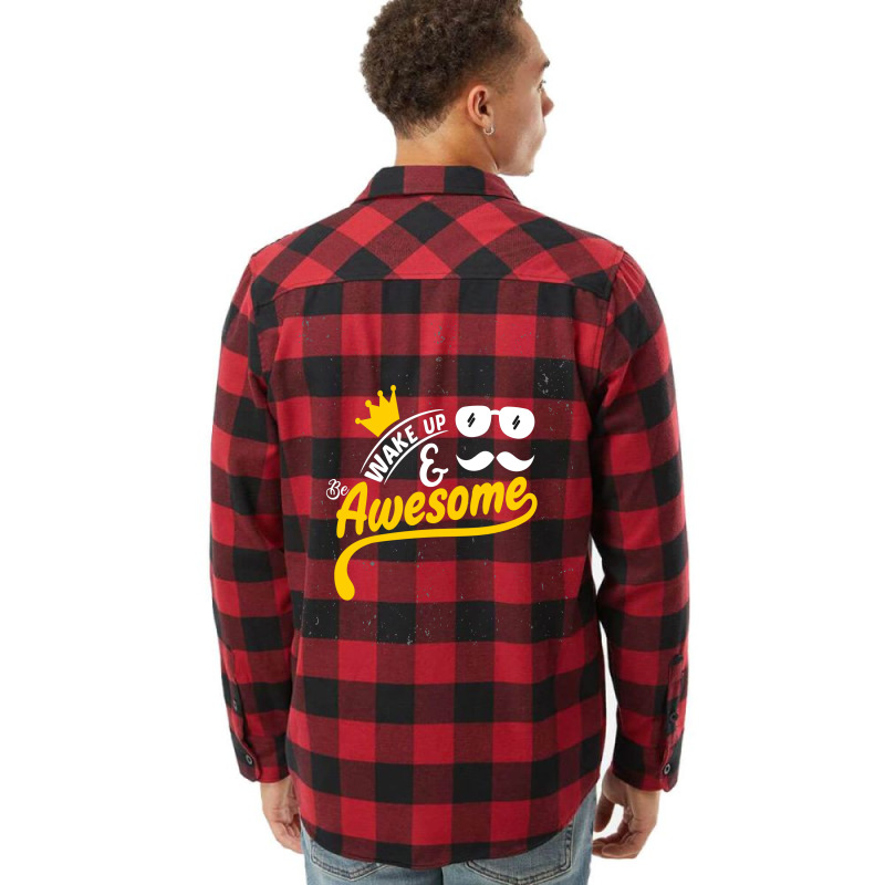 Wake Up And Be Awesome Flannel Shirt | Artistshot