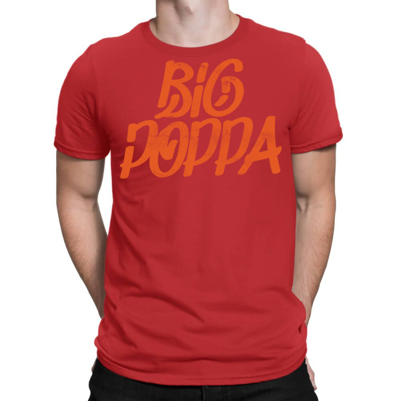 Big Poppa T-Shirt by lyxellseradjq | Artistshot