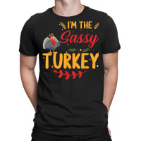 I'm The Sassy Turkey Matching Family Thanksgiving T-shirt | Artistshot