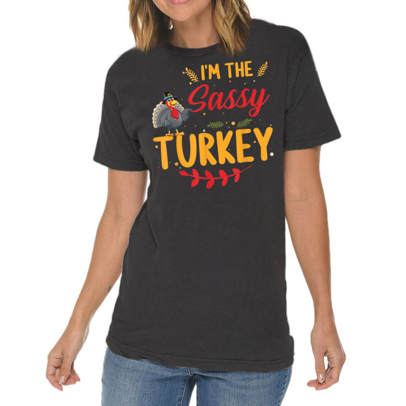 I'm The Sassy Turkey Matching Family Thanksgiving Vintage T-shirt | Artistshot