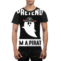 Pretend I'm A Pirate Graphic T-shirt | Artistshot