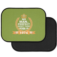 No Man Is Perfect Except Those Born In 1974 Rear Car Mat | Artistshot