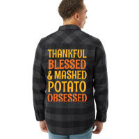 Thankful Blessed And Mashed Potato Obsessed Thanks Flannel Shirt | Artistshot