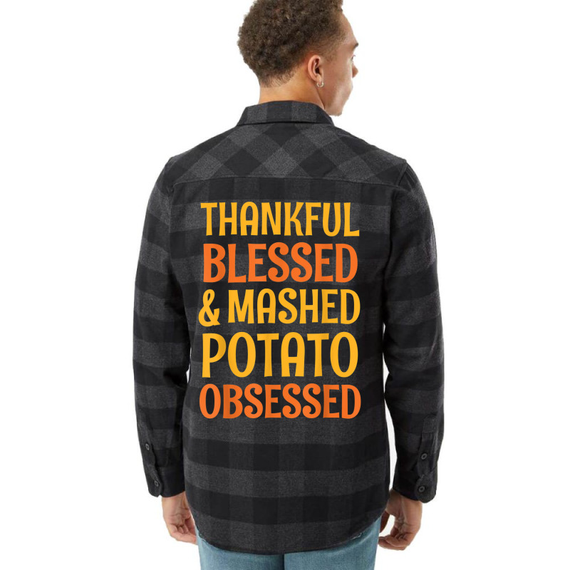 Thankful Blessed And Mashed Potato Obsessed Thanks Flannel Shirt | Artistshot