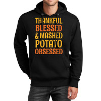 Thankful Blessed And Mashed Potato Obsessed Thanks Unisex Hoodie | Artistshot