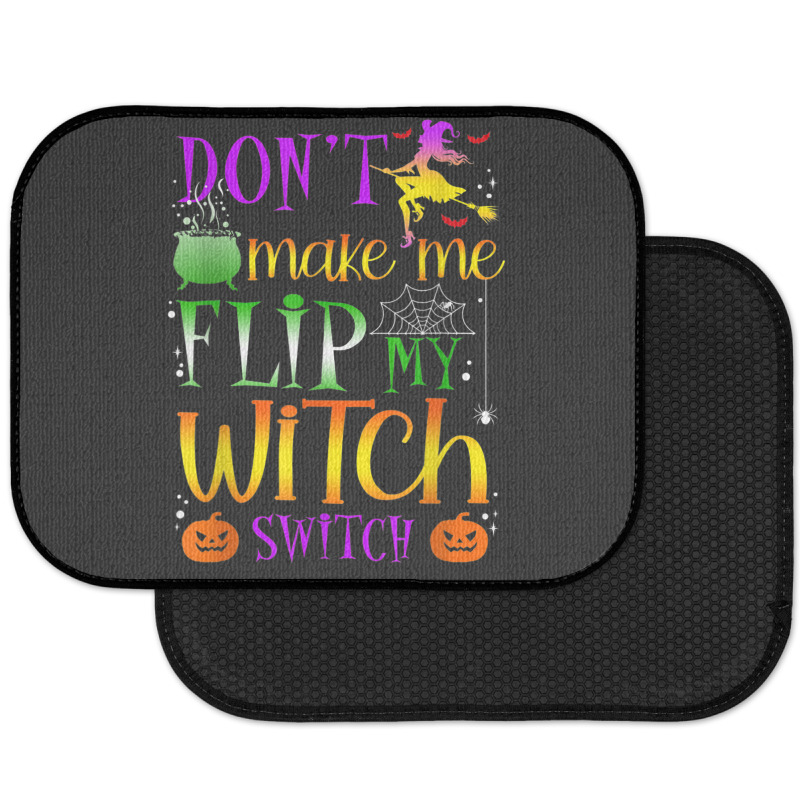 Don't Make Me Flip My Witch Switch Halloween Costu Rear Car Mat | Artistshot