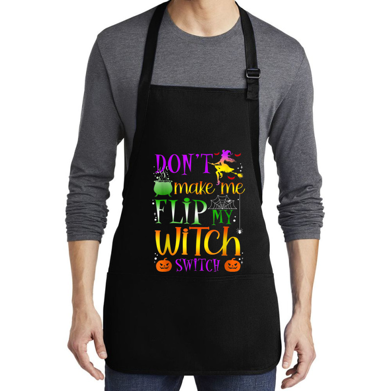 Don't Make Me Flip My Witch Switch Halloween Costu Medium-length Apron | Artistshot