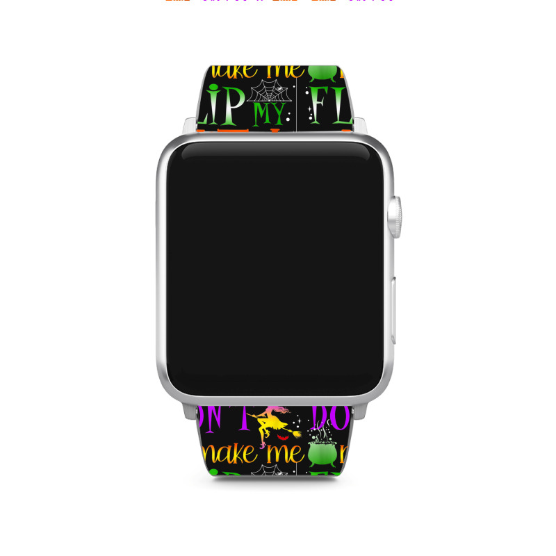 Don't Make Me Flip My Witch Switch Halloween Costu Apple Watch Band | Artistshot