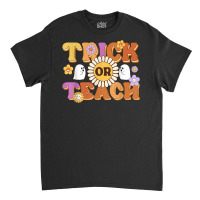 Retro Trick Or Teach Ghost Teacher Halloween Costu Classic T-shirt | Artistshot