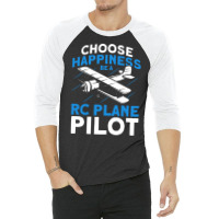 Choose Happiness Be A Rc Plane Pilot Model Airplan 3/4 Sleeve Shirt | Artistshot