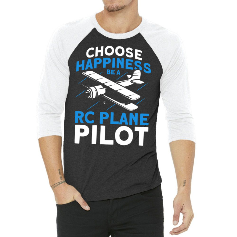 Choose Happiness Be A Rc Plane Pilot Model Airplan 3/4 Sleeve Shirt | Artistshot