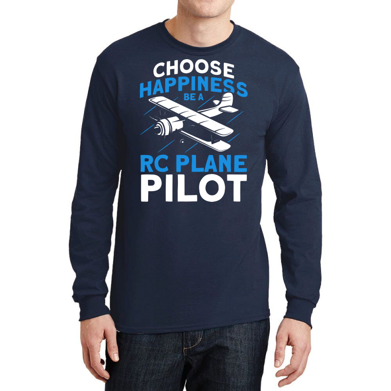 Choose Happiness Be A Rc Plane Pilot Model Airplan Long Sleeve Shirts | Artistshot