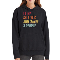 I Like Ski Flying Maybe 3 People Ski Flying Lovers Vintage Hoodie | Artistshot