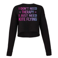 I Dont Need Therapy Kite Flying Cool Cropped Sweater | Artistshot