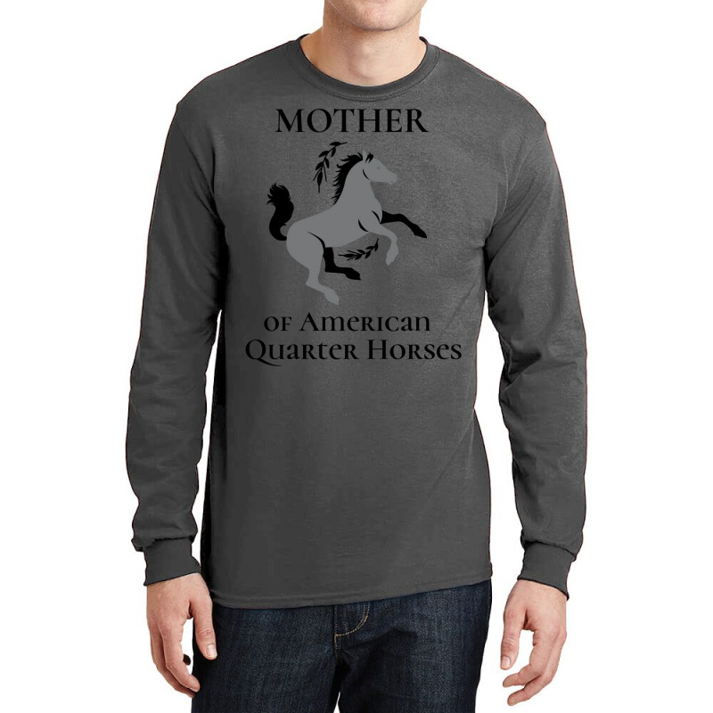 Mother Of American Quarter Horses Long Sleeve Shirts by harpegrugerq | Artistshot