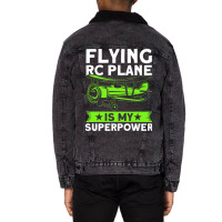 Flying Rc Plane Is My Superpower Model Airplane Lo Unisex Sherpa-lined Denim Jacket | Artistshot