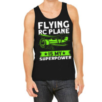 Flying Rc Plane Is My Superpower Model Airplane Lo Tank Top | Artistshot