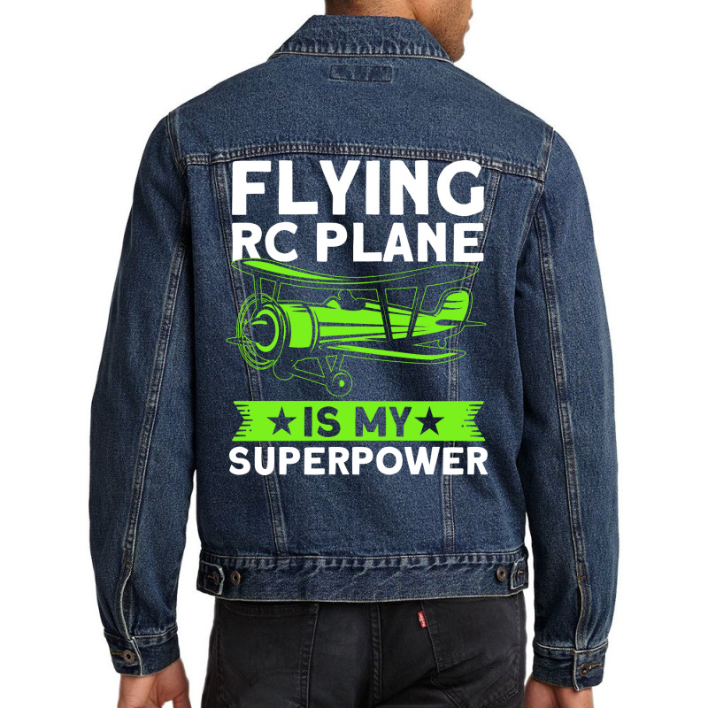 Flying Rc Plane Is My Superpower Model Airplane Lo Men Denim Jacket | Artistshot