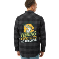 Born To Go Fishing Forced To Go To School Funny Fi Flannel Shirt | Artistshot