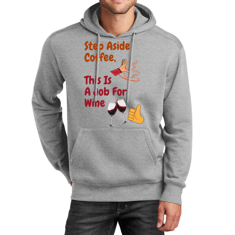 This Is A Job For Wine Unisex Hoodie | Artistshot