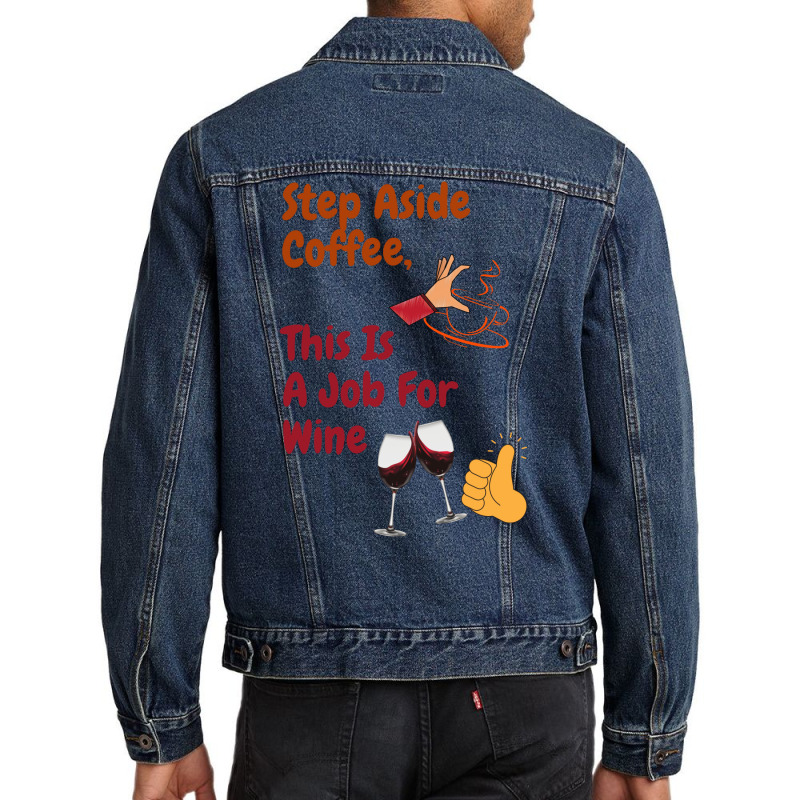 This Is A Job For Wine Men Denim Jacket | Artistshot