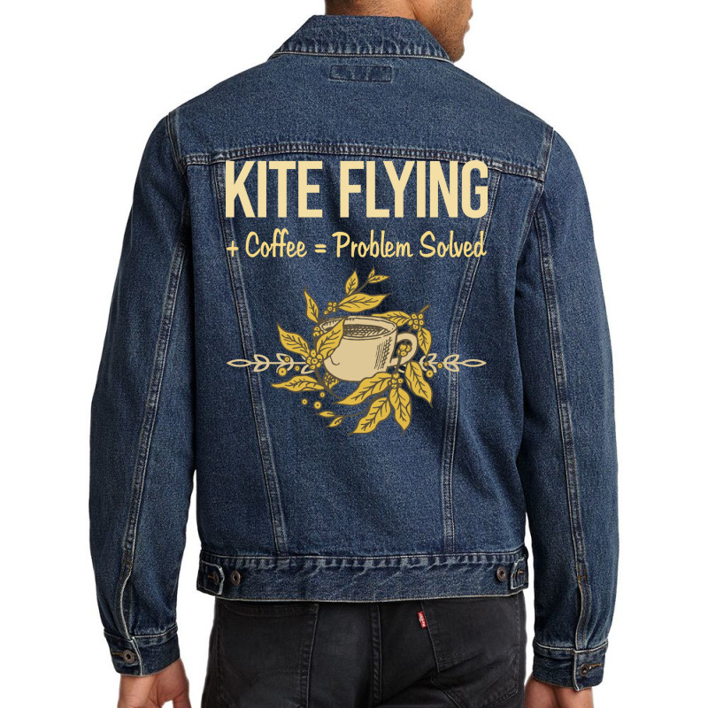 Problem Solved Coffee Kite Flying Trending Men Denim Jacket | Artistshot