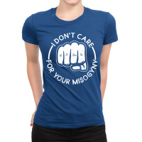 I Dont Care For Your Misogyny Misogyny Feminist Wo Ladies Fitted T-shirt | Artistshot