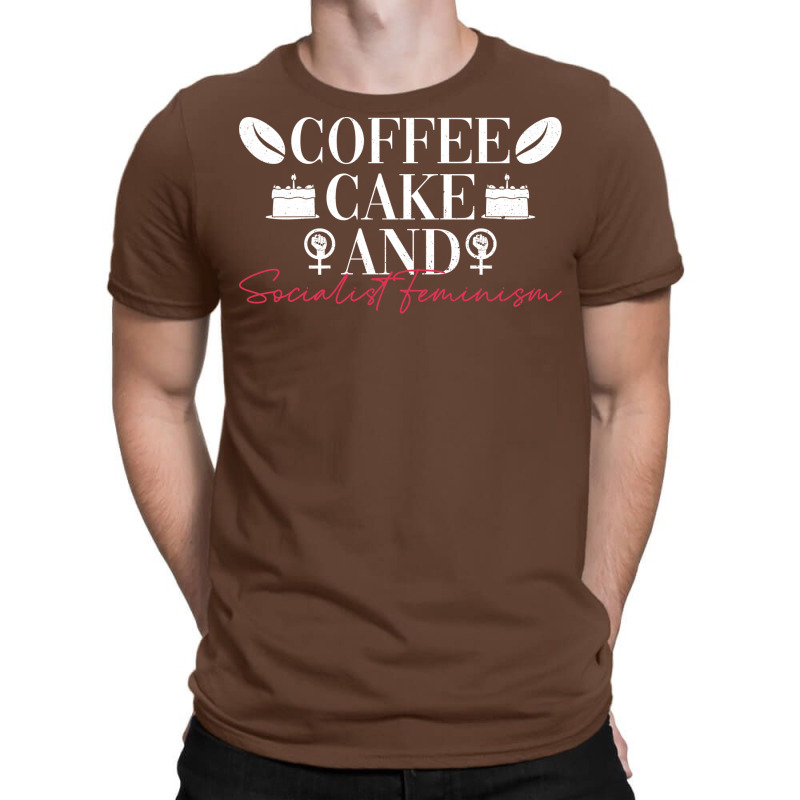 Coffee Cake And Socialist Feminism Socialist Femin T-Shirt by spettozrinyin | Artistshot