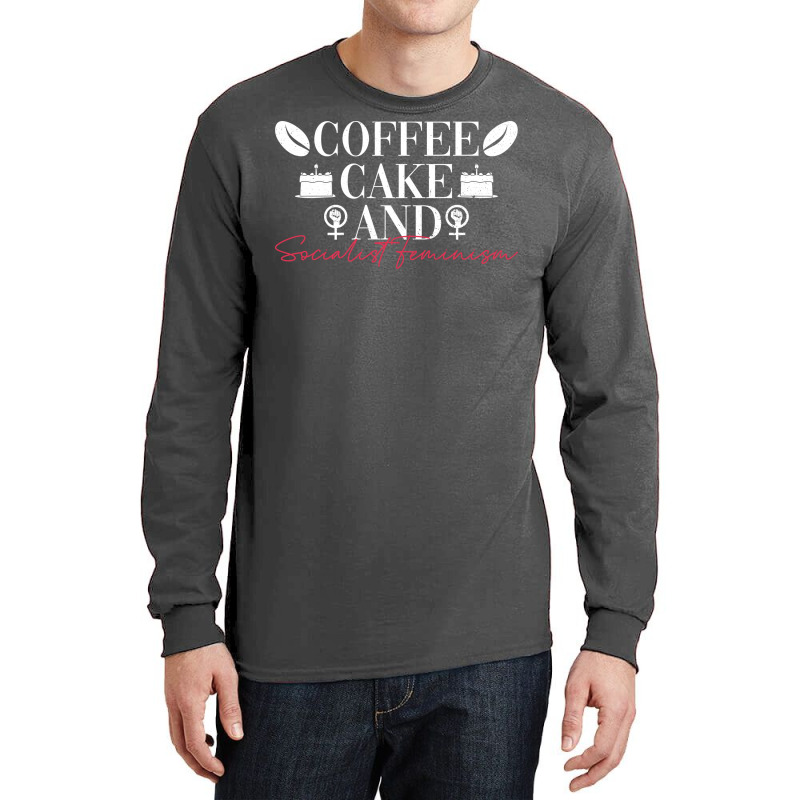 Coffee Cake And Socialist Feminism Socialist Femin Long Sleeve Shirts by spettozrinyin | Artistshot