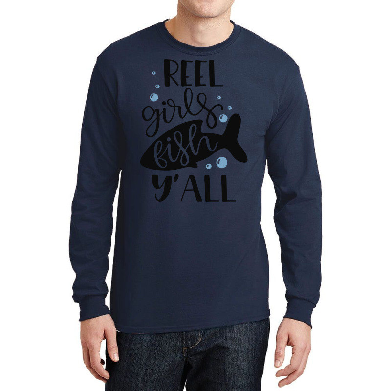 Reel Girls Fish Yall Quote Long Sleeve Shirts by omakatetterl | Artistshot