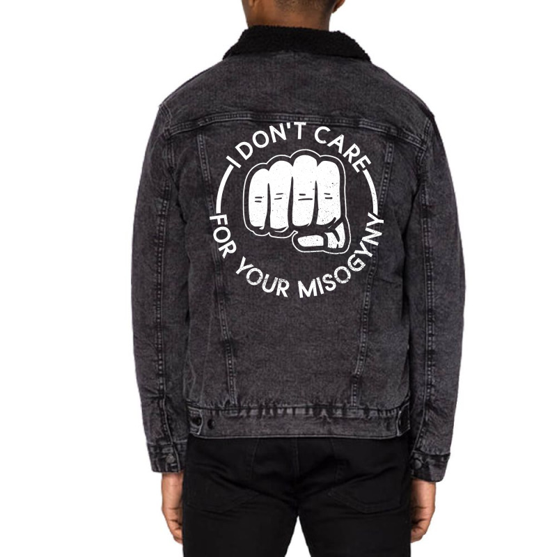 I Dont Care For Your Misogyny Misogyny Feminist Wo Unisex Sherpa-Lined Denim Jacket by dodutclevies | Artistshot