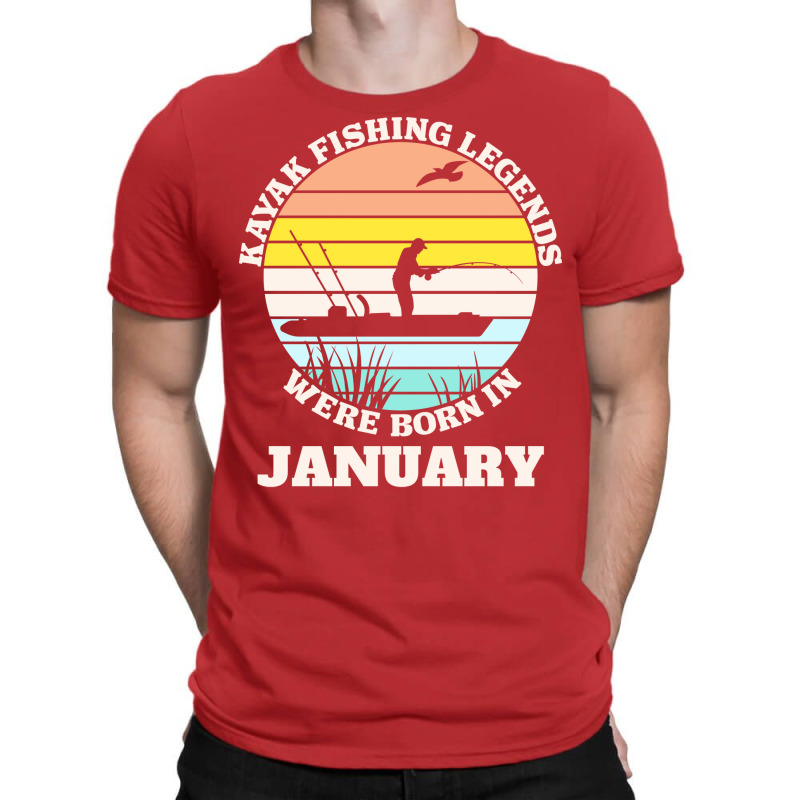 Kayak Fishing Legends Were Born January Cool T-shirt | Artistshot