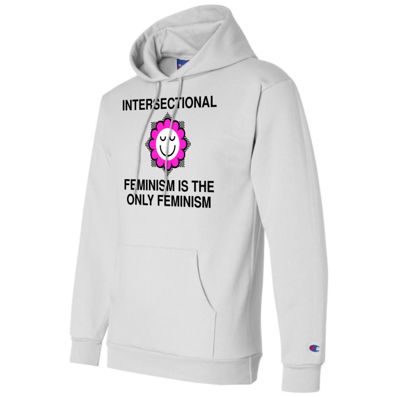 Intersectional Feminism Is The Only Feminism Tumbl Champion Hoodie | Artistshot