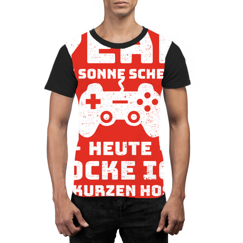 Yeah Die Sonne Scheint Ich Zocke Heute In Kurzen H Graphic T-shirt by rosyambilolf | Artistshot